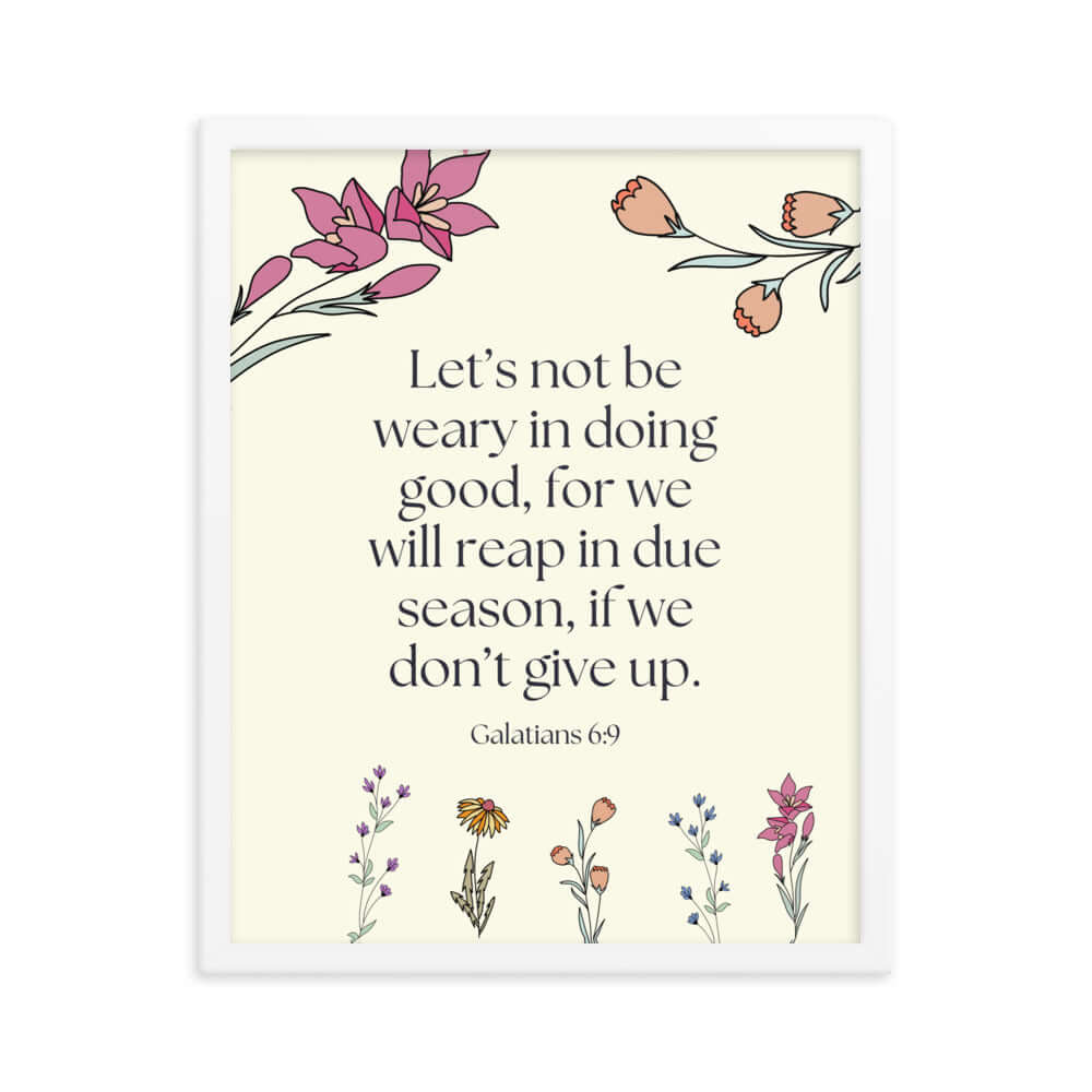 Galatians 6:9 Bible Verse, in doing good Premium Luster Photo Paper Framed Poster Wall Art White 16″×20″