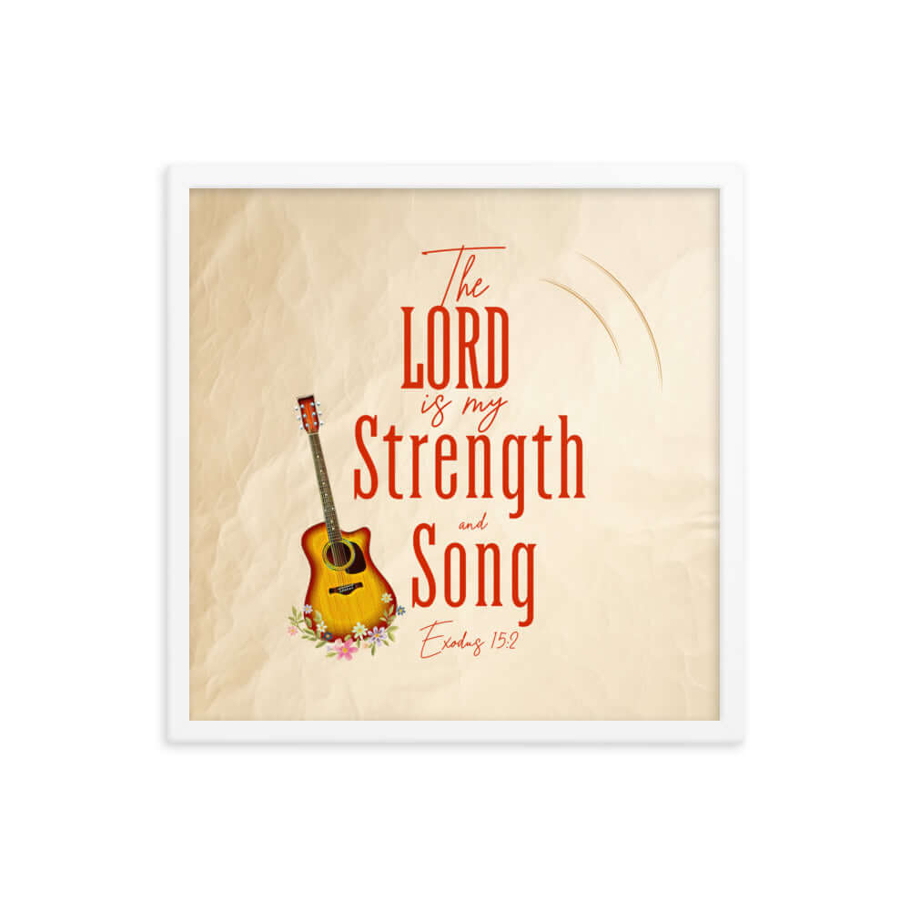 Exodus 15:2 Bible Verse, The LORD is my strength Premium Luster Photo Paper Framed Poster Wall Art White 18″×18″