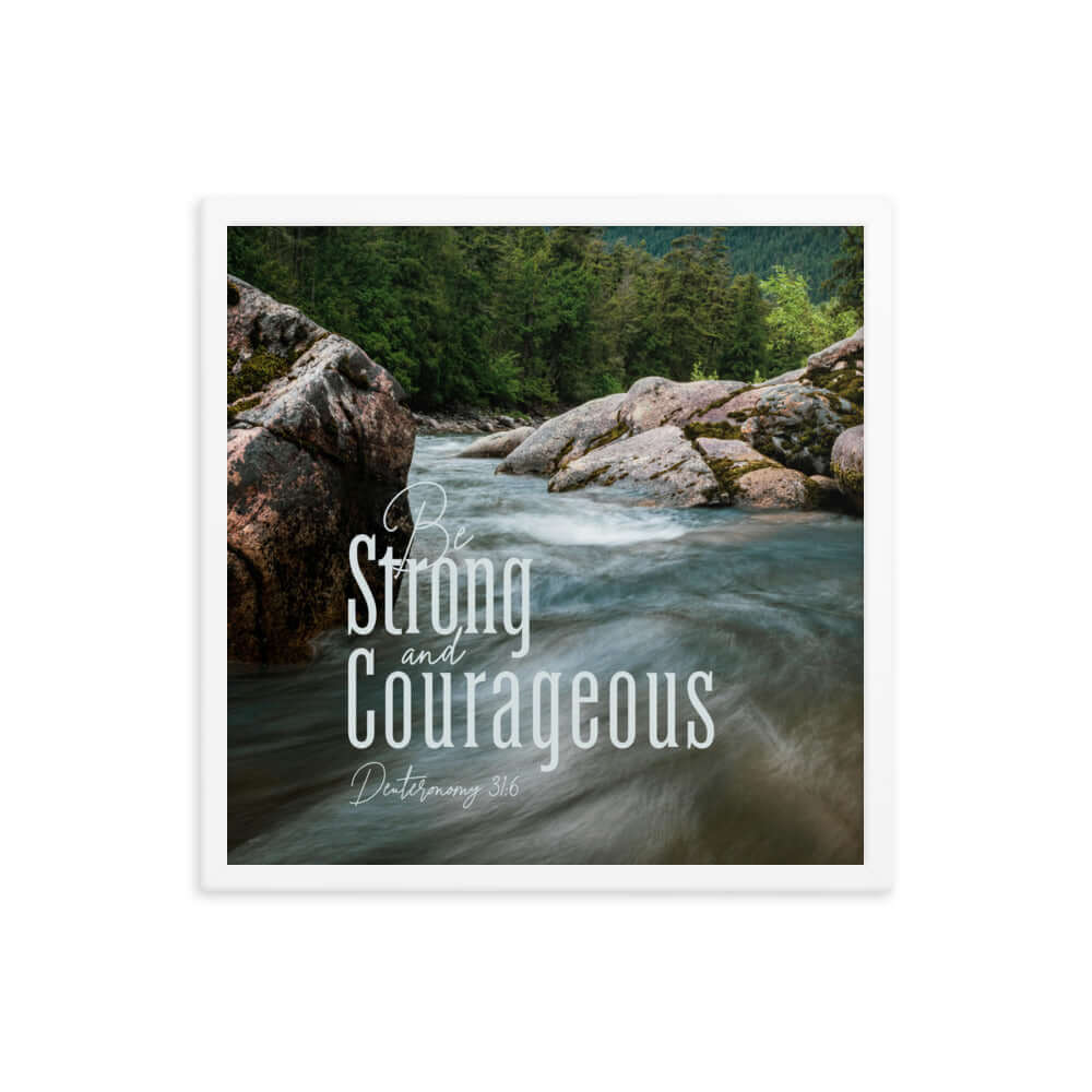 Deuteronomy 31:6 Bible Verse, Be strong and courageous Premium Luster Photo Paper Framed Poster Wall Art White 18″×18″