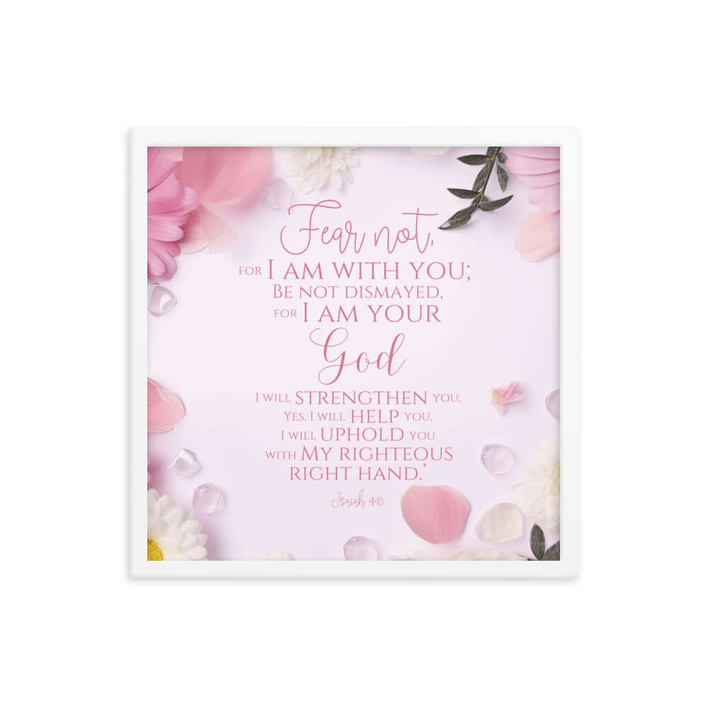 Isaiah 41:10 Bible Verse, God will strengthen you Premium Luster Photo Paper Framed Poster Wall Art White 18″×18″
