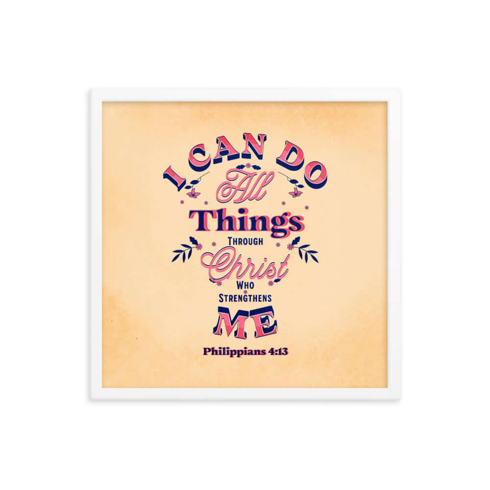 Philippians 4:13 Bible Verse, Christ Strengthens Me Premium Luster Photo Paper Framed Poster Wall Art White 18″×18″