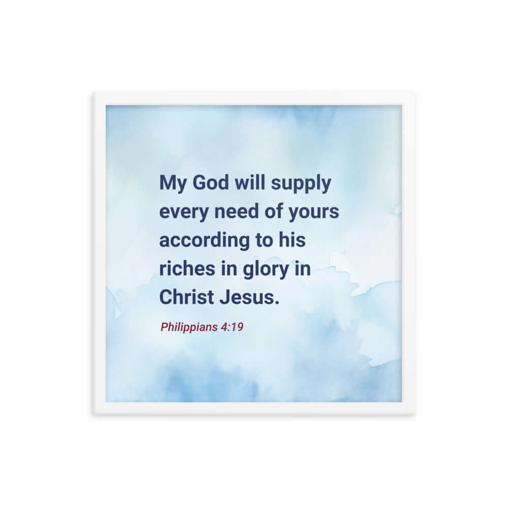 Philippians 4:19 Bible Verse, God will supply Premium Luster Photo Paper Framed Poster Wall Art White 18″×18″