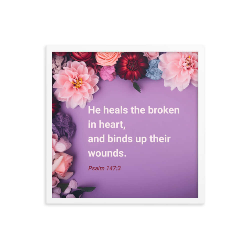Psalm 147:3 Bible Verse, He heals the broken Premium Luster Photo Paper Framed Poster Wall Art White 18″×18″