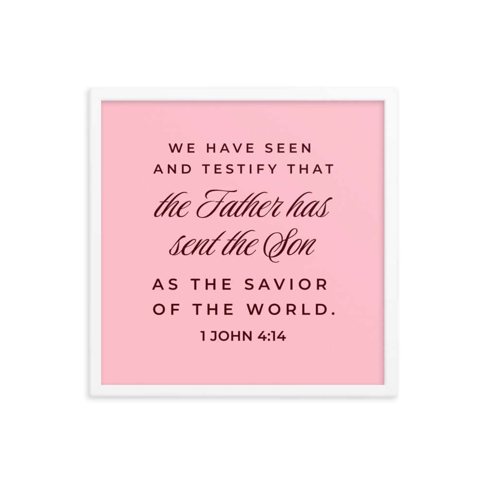 1 John 4:14 Bible Verse, We have seen Premium Luster Photo Paper Framed Poster Wall Art White 18″×18″