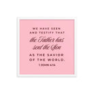 1 John 4:14 Bible Verse, We have seen Premium Luster Photo Paper Framed Poster Wall Art White 18″×18″