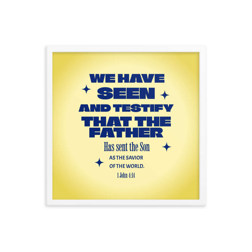 1 John 4:14 Bible Verse, Savior of the world Premium Luster Photo Paper Framed Poster Wall Art White 18″×18″