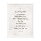 Joshua 1:9 Bible Verse, Be strong Premium Luster Photo Paper Framed Poster Wall Art White 18″×24″