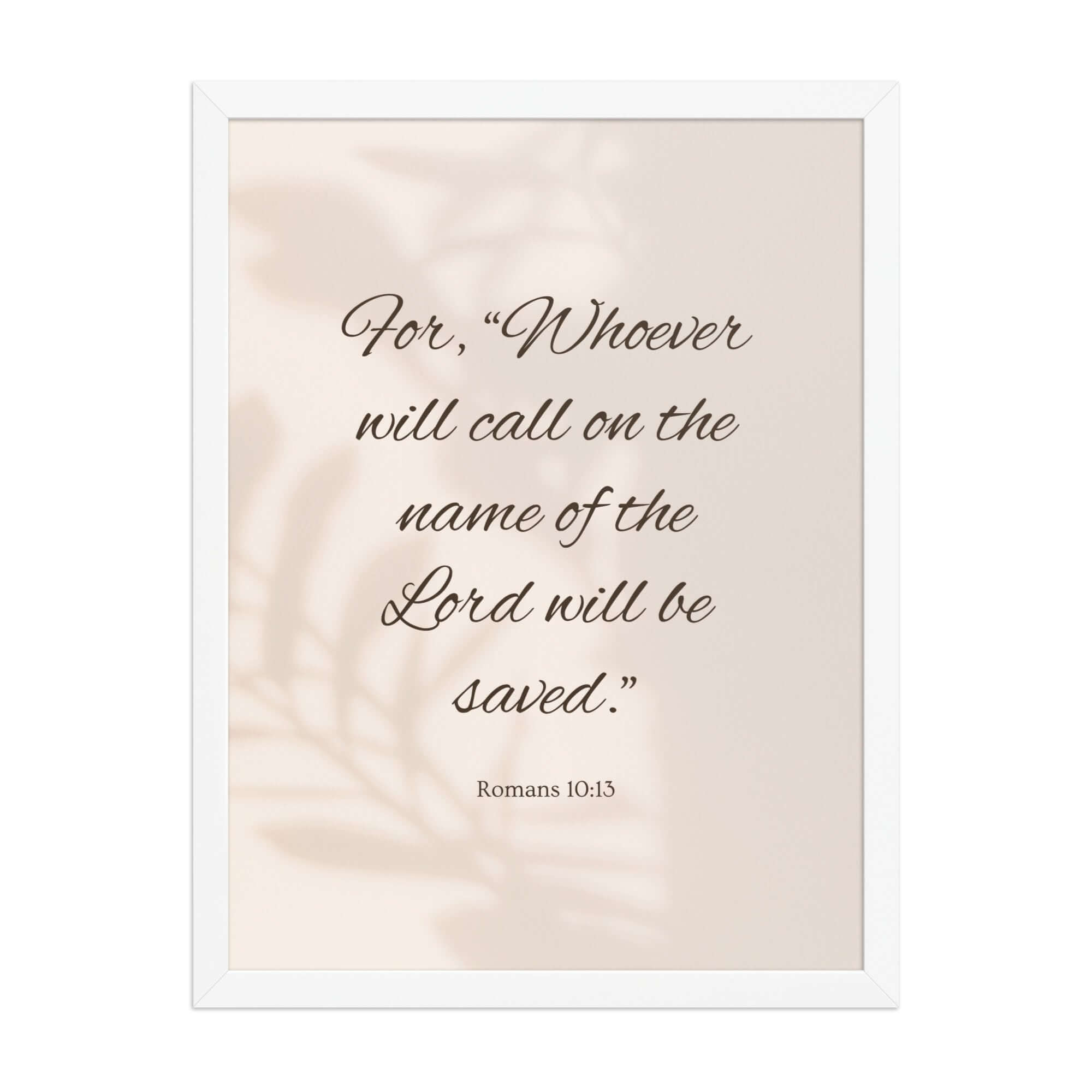 Romans 10:13 Bible Verse, Whoever Premium Luster Photo Paper Framed Poster Wall Art White 18″×24″