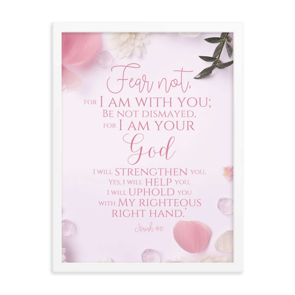 Isaiah 41:10 Bible Verse, God will strengthen you Premium Luster Photo Paper Framed Poster Wall Art White 18″×24″