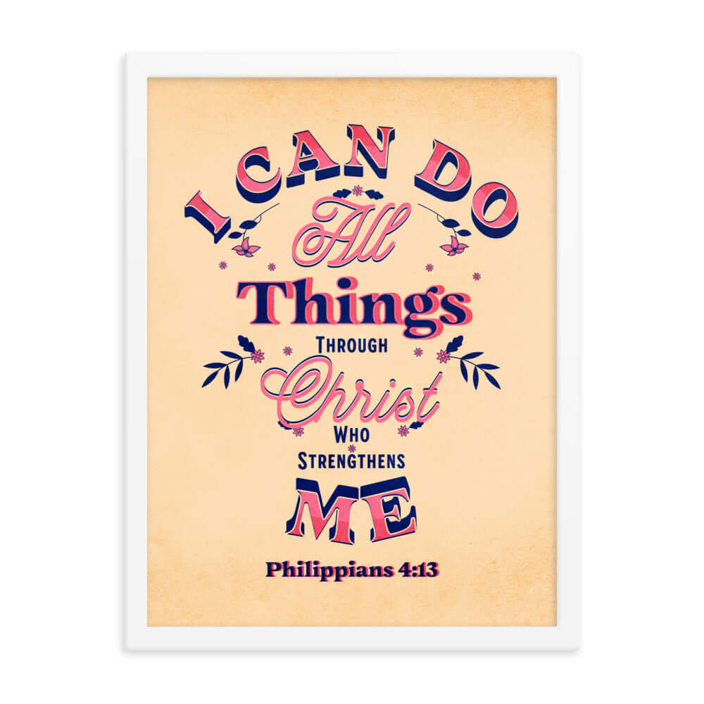 Philippians 4:13 Bible Verse, Christ Strengthens Me Premium Luster Photo Paper Framed Poster Wall Art White 18″×24″