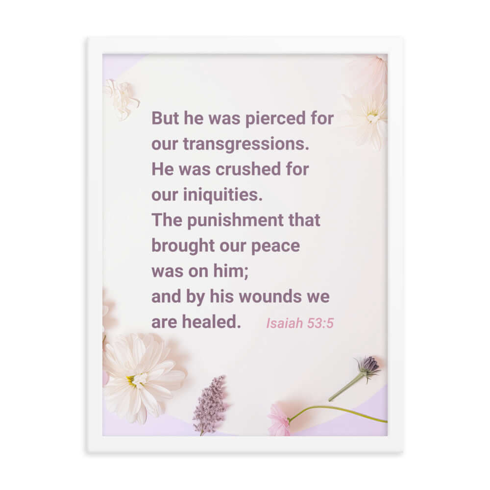 Isaiah 53:5 Bible Verse, by his wounds Premium Luster Photo Paper Framed Poster Wall Art White 18″×24″