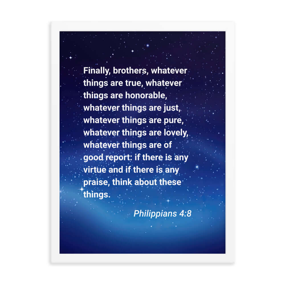 Philippians 4:8 Bible Verse, Think these things Premium Luster Photo Paper Framed Poster Wall Art White 18″×24″