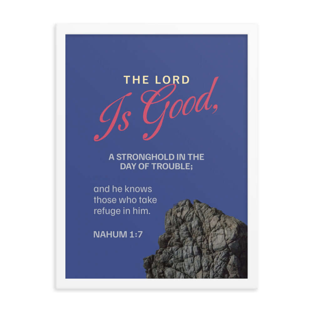 Nahum 1:7 Bible Verse, The LORD is good Premium Luster Photo Paper Framed Poster Wall Art White 18″×24″