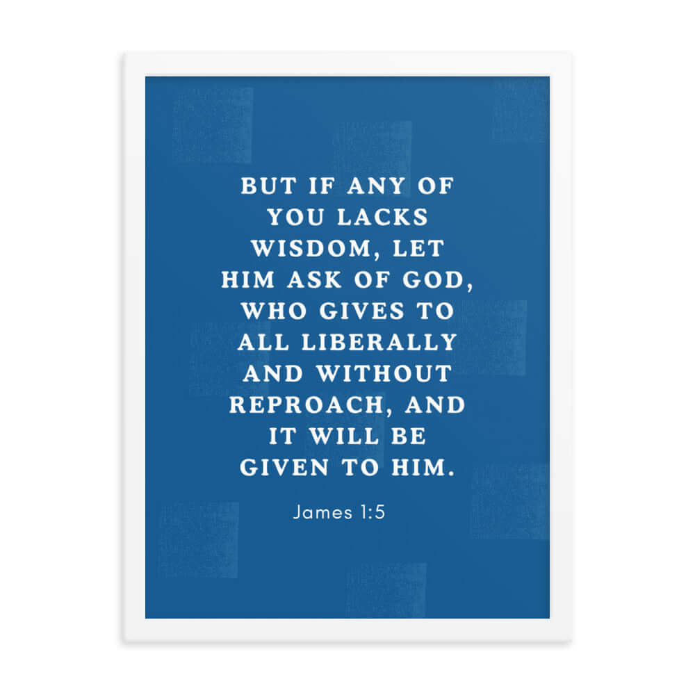 James 1:5 Bible Verse, gives to all Premium Luster Photo Paper Framed Poster Wall Art White 18″×24″