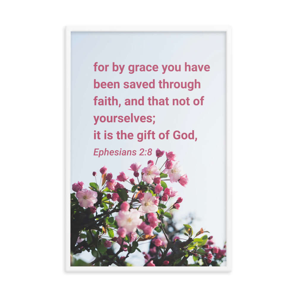 Ephesians 2:8 Bible Verse, saved through faith Premium Luster Photo Paper Framed Poster Wall Art White 24″×36″