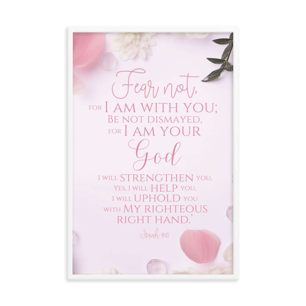 Isaiah 41:10 Bible Verse, God will strengthen you Premium Luster Photo Paper Framed Poster Wall Art White 24″×36″