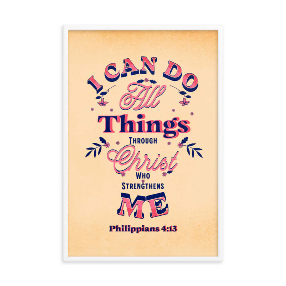 Philippians 4:13 Bible Verse, Christ Strengthens Me Premium Luster Photo Paper Framed Poster Wall Art White 24″×36″