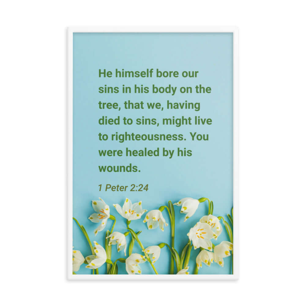 1 Peter 2:24 Bible Verse, healed by His wounds Premium Luster Photo Paper Framed Poster Wall Art White 24″×36″