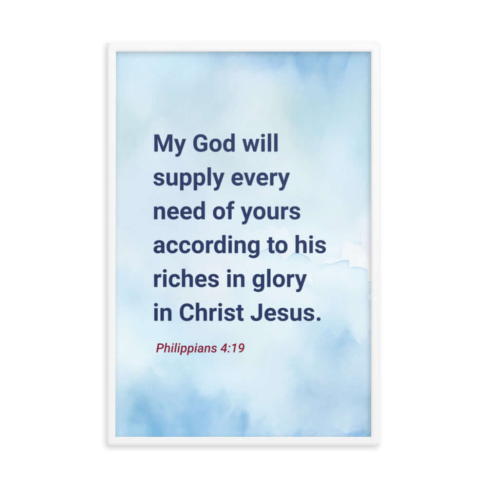 Philippians 4:19 Bible Verse, God will supply Premium Luster Photo Paper Framed Poster Wall Art White 24″×36″