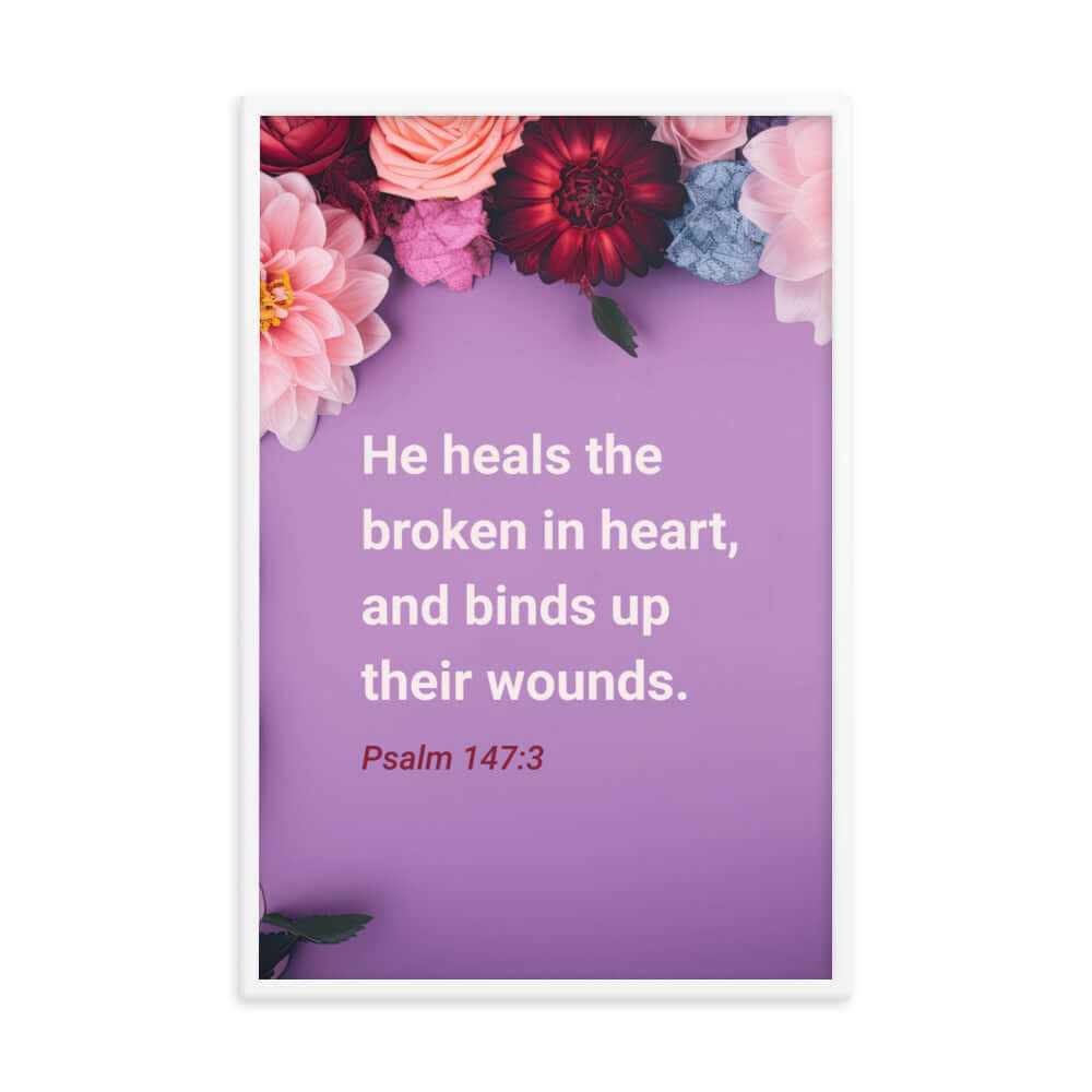 Psalm 147:3 Bible Verse, He heals the broken Premium Luster Photo Paper Framed Poster Wall Art White 24″×36″