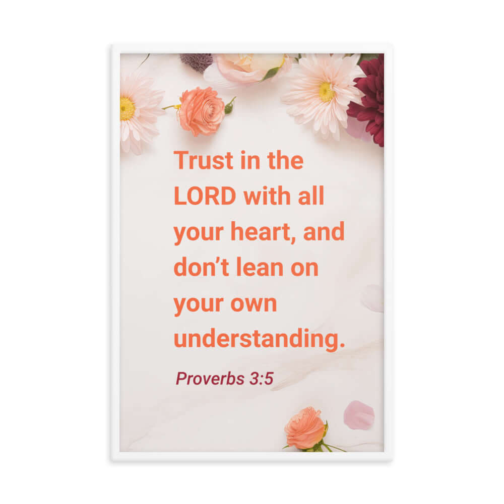Proverbs 3:5 Bible Verse, Trust in the LORD Premium Luster Photo Paper Framed Poster Wall Art White 24″×36″