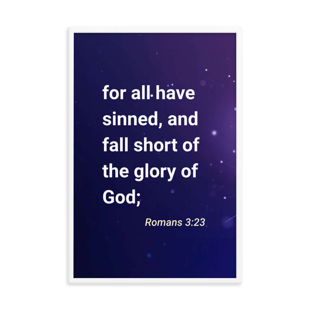 Romans 3:23 Bible Verse, all have sinned Premium Luster Photo Paper Framed Poster Wall Art White 24″×36″