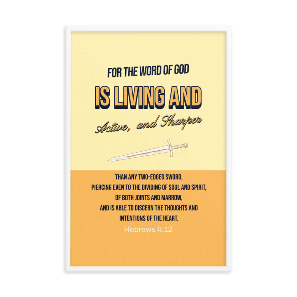 Hebrews 4:12 Bible Verse, living and active Premium Luster Photo Paper Framed Poster Wall Art White 24″×36″