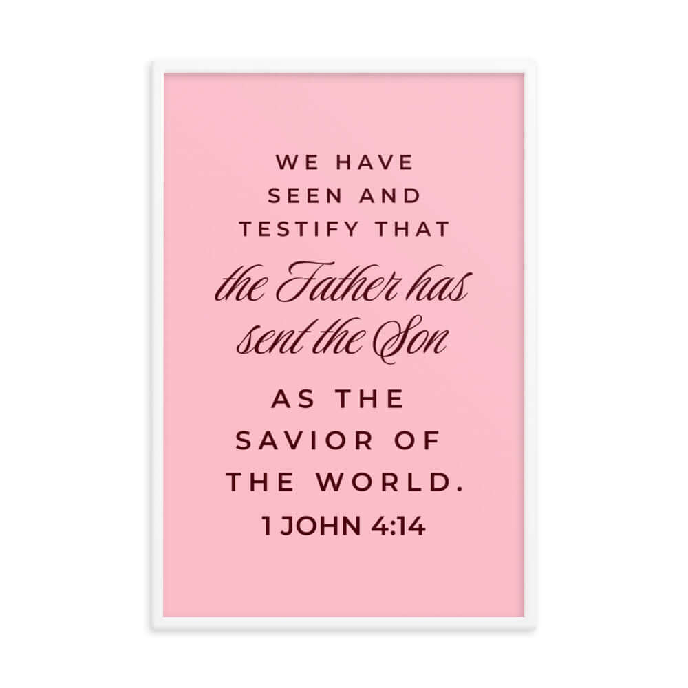 1 John 4:14 Bible Verse, We have seen Premium Luster Photo Paper Framed Poster Wall Art White 24″×36″