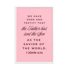 1 John 4:14 Bible Verse, We have seen Premium Luster Photo Paper Framed Poster Wall Art White 24″×36″