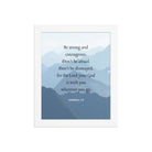 Joshua 1:9 Bible Verse, Courageous Premium Luster Photo Paper Framed Poster Wall Art White 8″×10″
