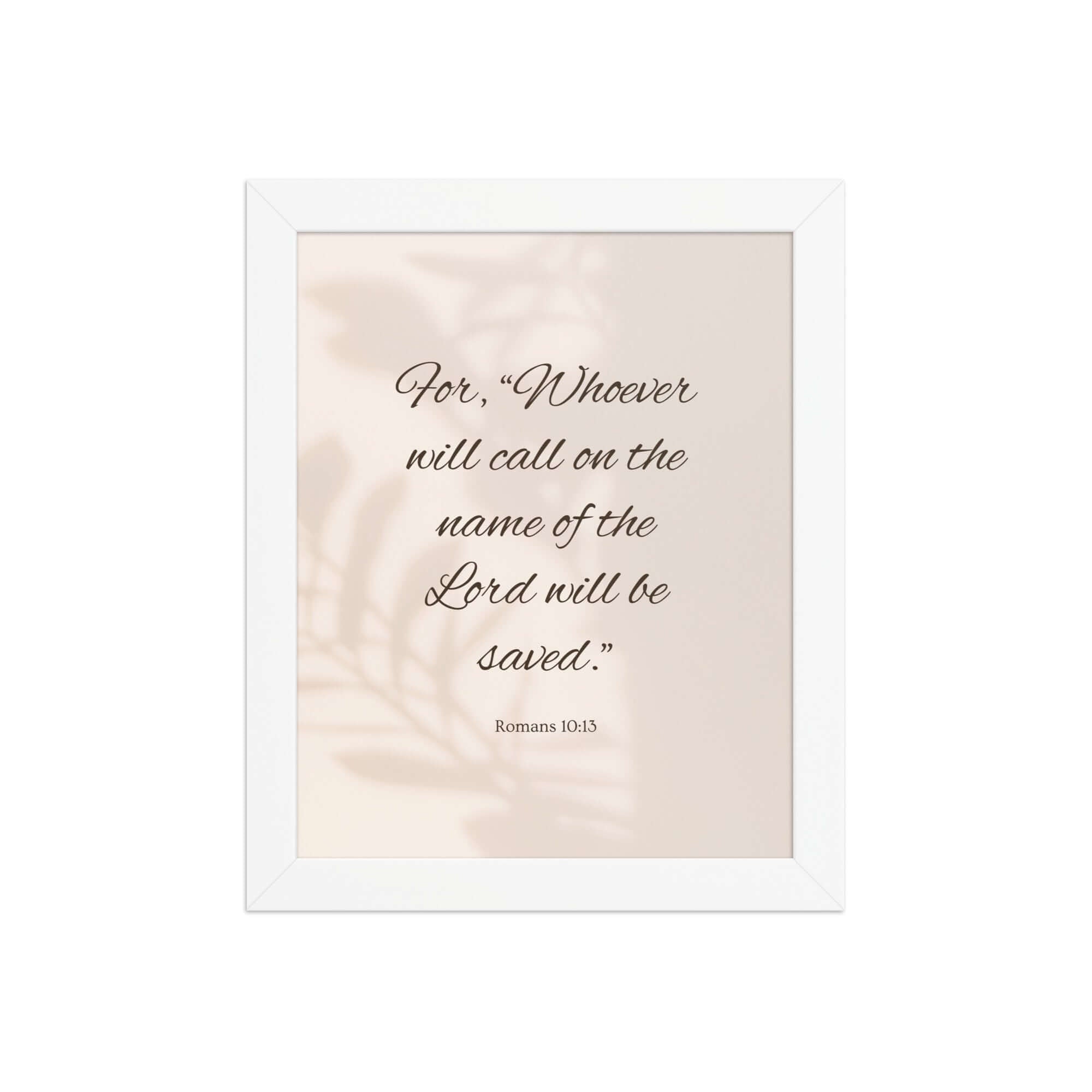 Romans 10:13 Bible Verse, Whoever Premium Luster Photo Paper Framed Poster Wall Art White 8″×10″