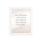 Romans 10:13 Bible Verse, the name Premium Luster Photo Paper Framed Poster Wall Art White 8″×10″