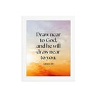 James 4:8 Bible Verse, he will draw Premium Luster Photo Paper Framed Poster Wall Art White 8″×10″