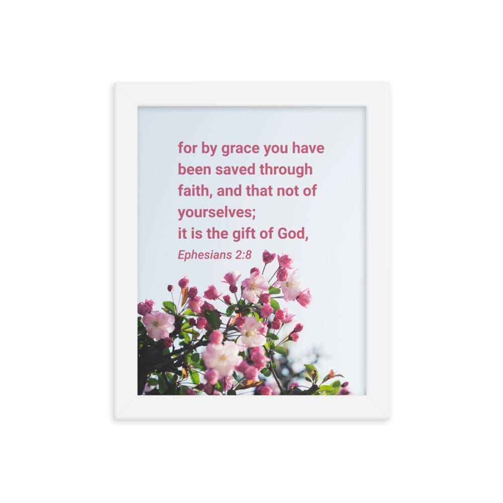 Ephesians 2:8 Bible Verse, saved through faith Premium Luster Photo Paper Framed Poster Wall Art White 8″×10″