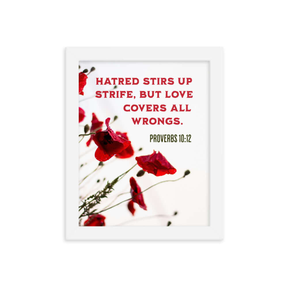 Proverbs 10:12 Bible Verse, Love Covers All Premium Luster Photo Paper Framed Poster Wall Art White 8″×10″