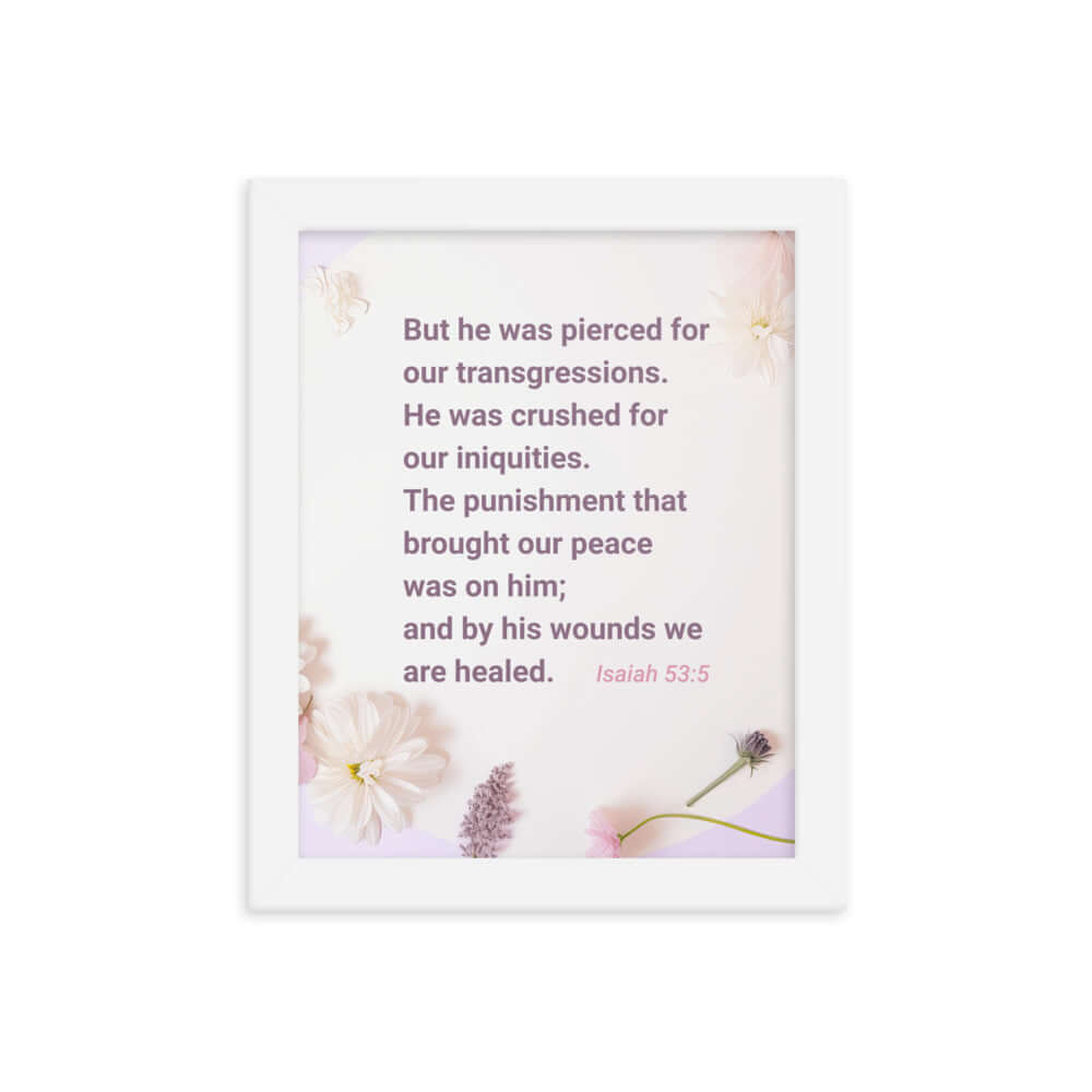 Isaiah 53:5 Bible Verse, by his wounds Premium Luster Photo Paper Framed Poster Wall Art White 8″×10″
