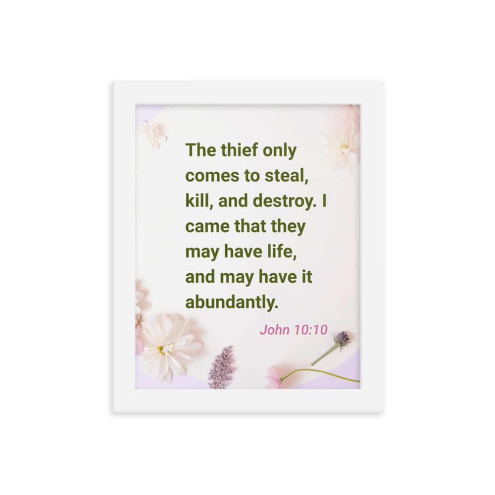 John 10:10 Bible Verse, Abundant Life Premium Luster Photo Paper Framed Poster Wall Art White 8″×10″