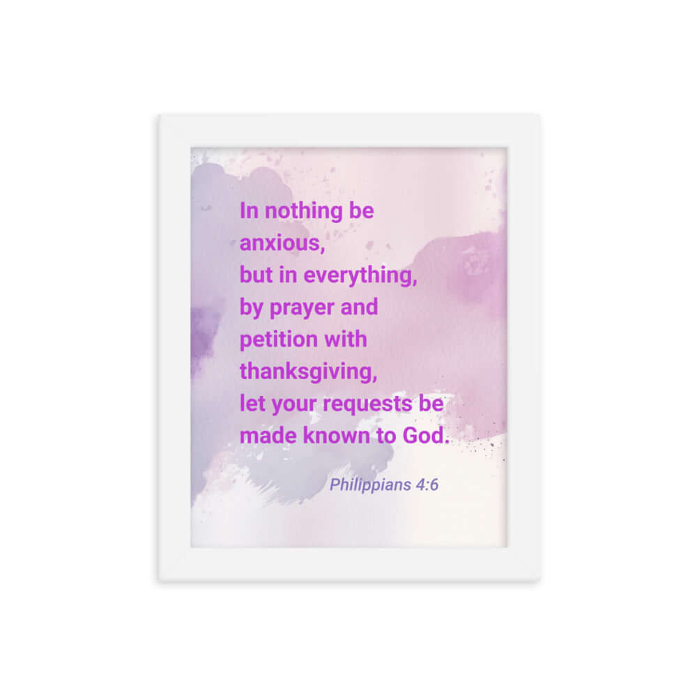 Philippians 4:6 Bible Verse, Prayer and Petition Premium Luster Photo Paper Framed Poster Wall Art White 8″×10″