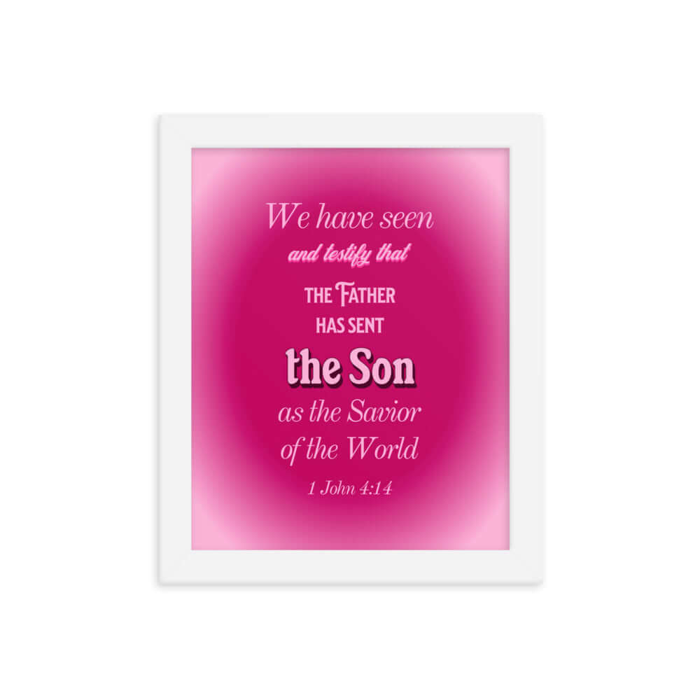 1 John 4:14 Bible Verse, that the Father Premium Luster Photo Paper Framed Poster Wall Art White 8″×10″