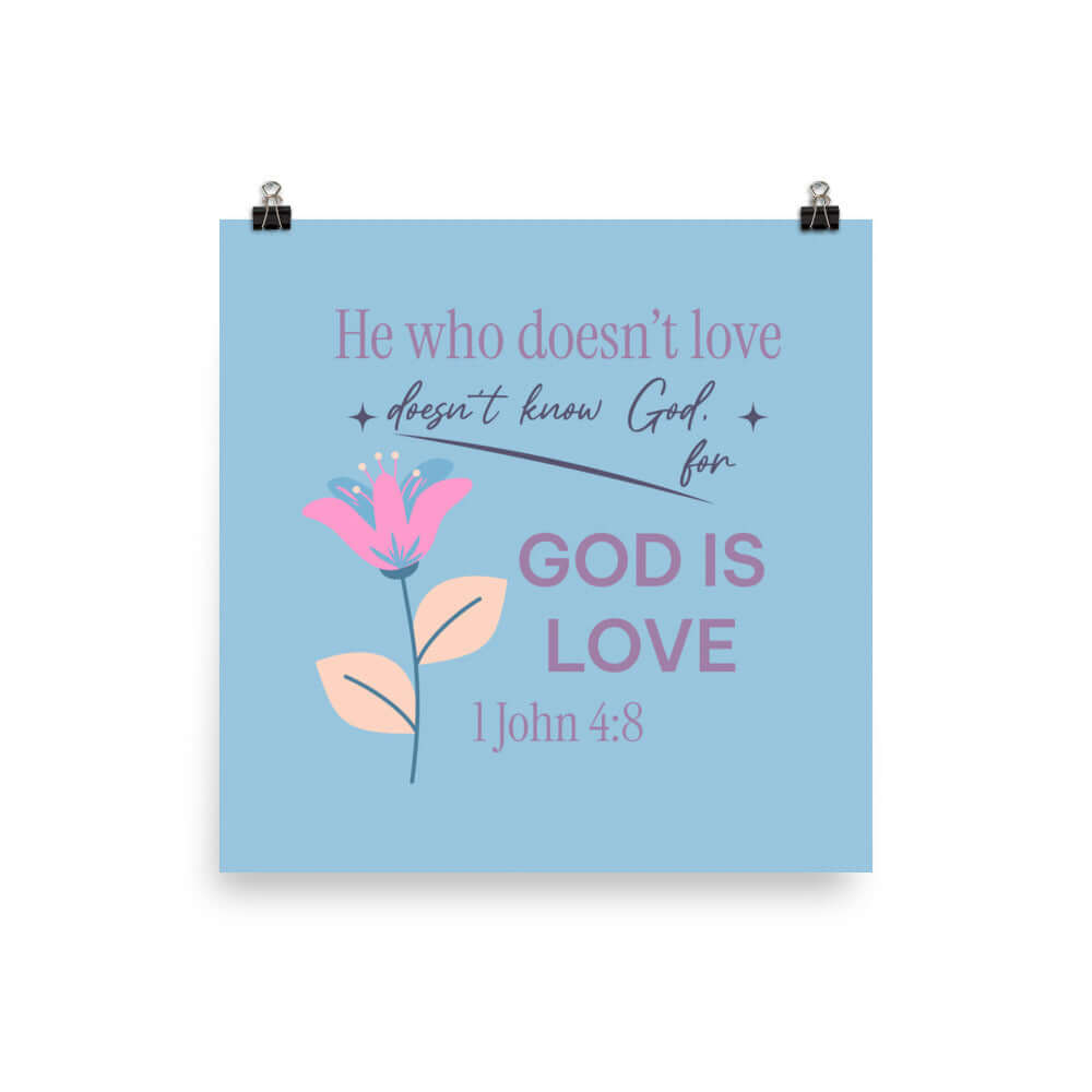 1 John 4:8 Bible Verse, doesn’t love Premium Luster Photo Paper Poster Wall Art 10″×10″