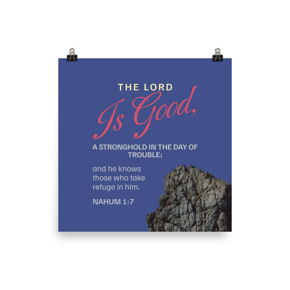 Nahum 1:7 Bible Verse, The LORD is good Premium Luster Photo Paper Poster Wall Art 10″×10″