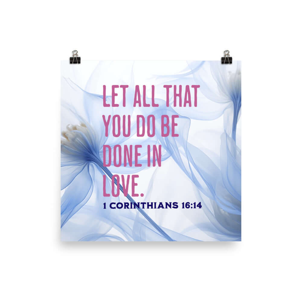 1 Corinthians 16:14 Bible Verse, Do it in Love Premium Luster Photo Paper Poster Wall Art 10″×10″