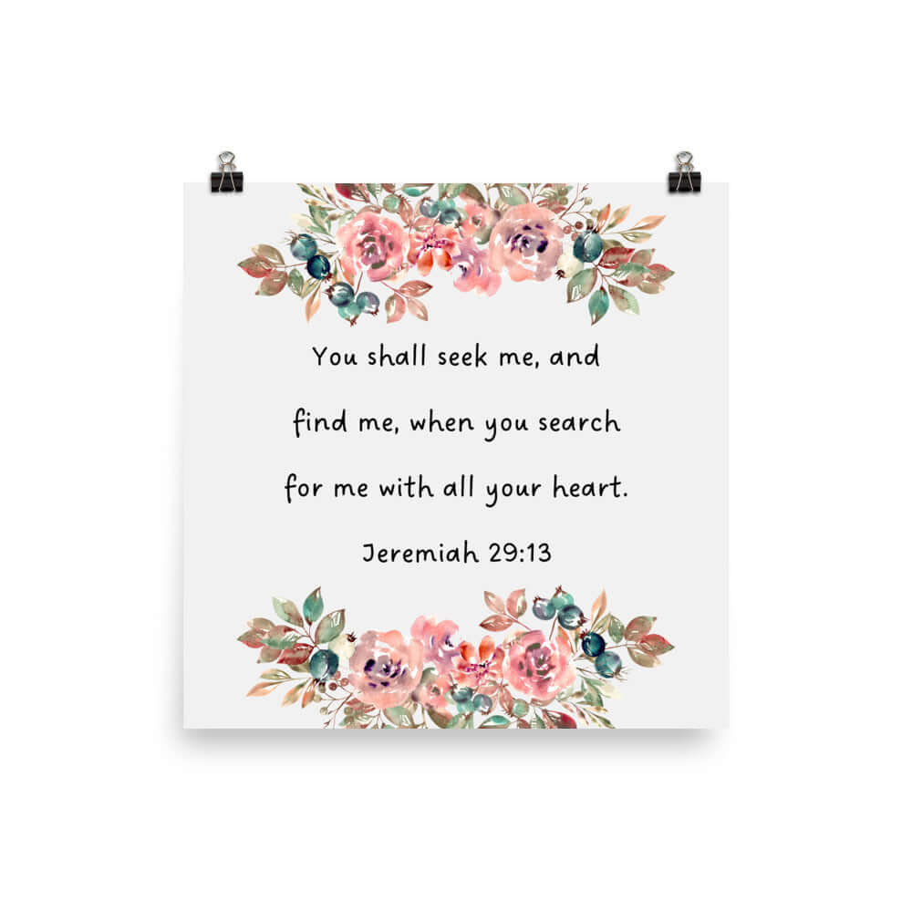 Jeremiah 29:13 Bible Verse, seek me Premium Luster Photo Paper Poster Wall Art 10″×10″