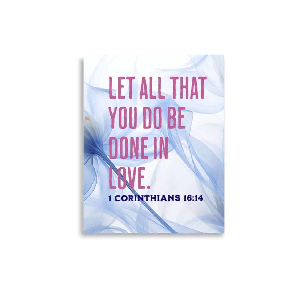 1 Corinthians 16:14 Bible Verse, Do it in Love Premium Luster Photo Paper Poster Wall Art