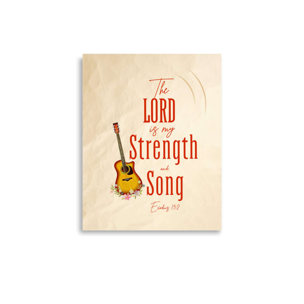 Exodus 15:2 Bible Verse, The LORD is my strength Premium Luster Photo Paper Poster Wall Art