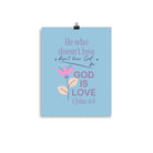 1 John 4:8 Bible Verse, doesn’t love Premium Luster Photo Paper Poster Wall Art 11″×14″