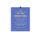 Matthew 11:29-30 Bible Verse, Take my yoke Premium Luster Photo Paper Poster Wall Art 11″×14″
