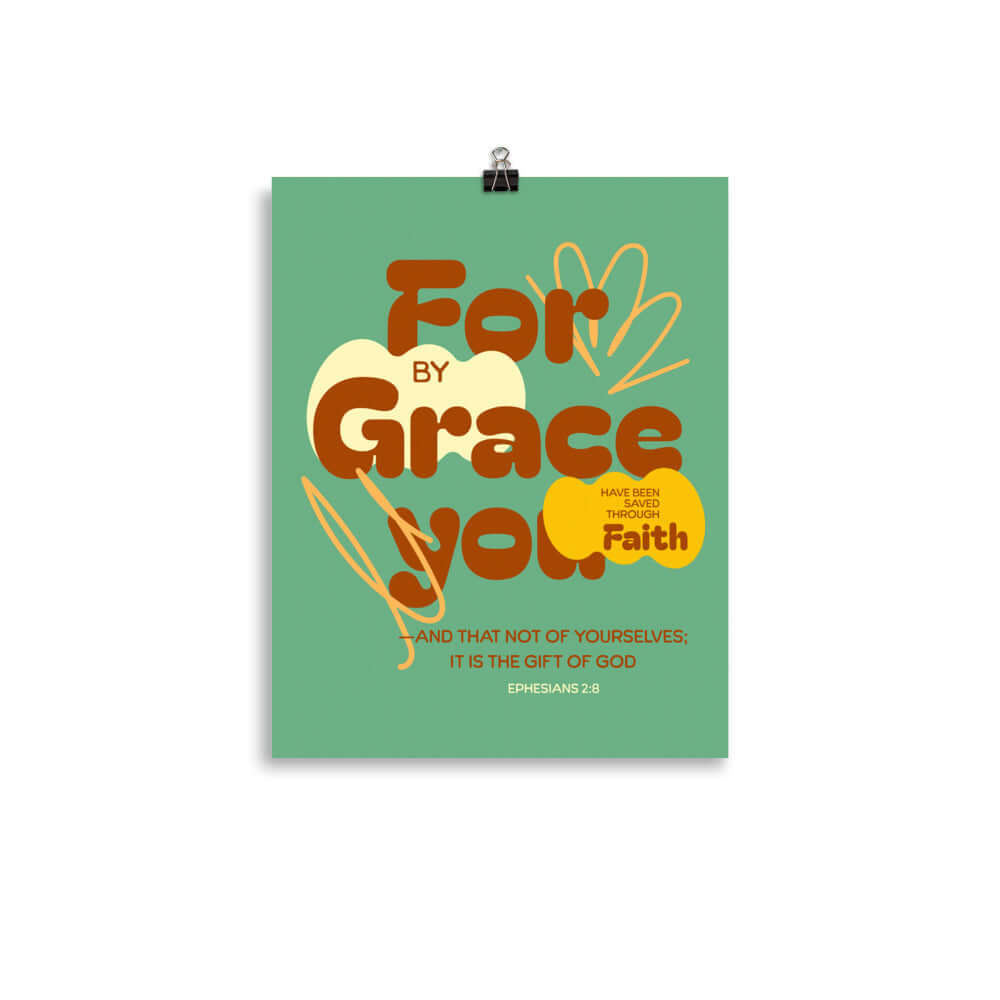 Ephesians 2:8 Bible Verse, for by grace Premium Luster Photo Paper Poster Wall Art 11″×14″