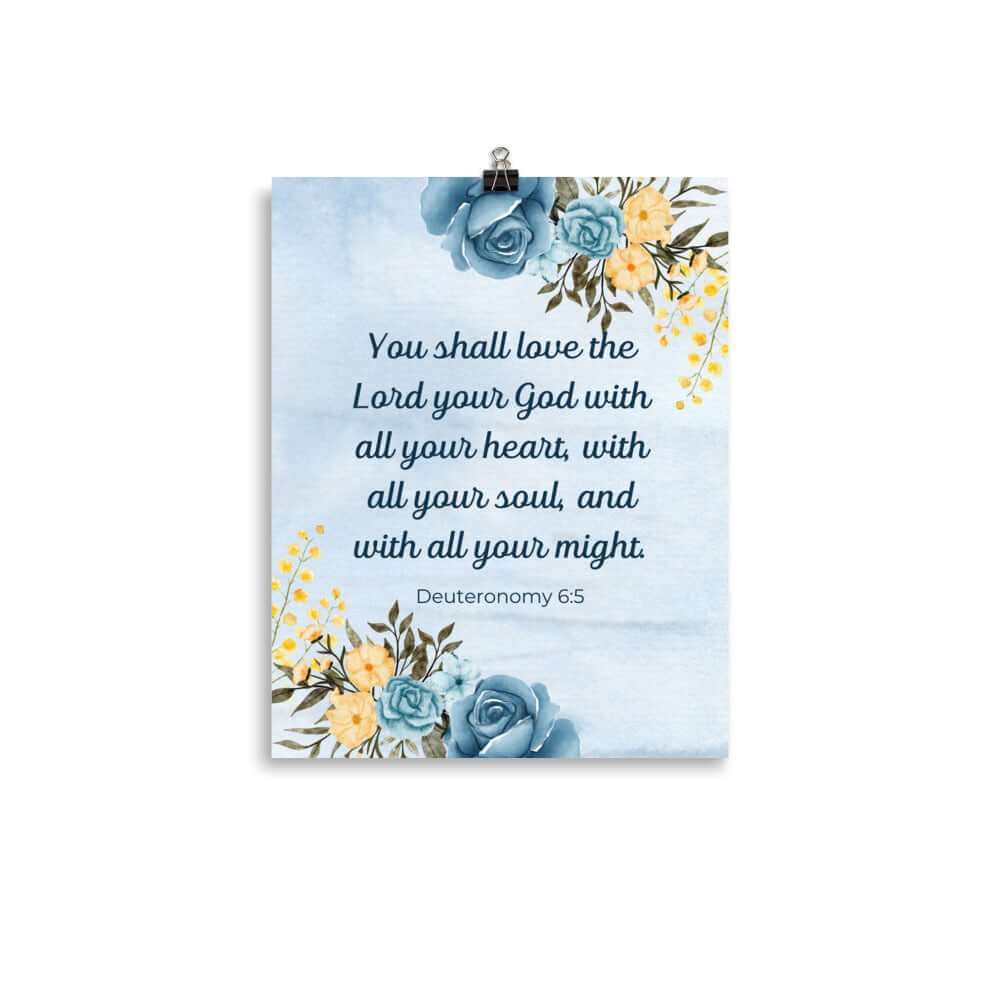 Deuteronomy 6:5 Bible Verse, You shall love Premium Luster Photo Paper Poster Wall Art 11″×14″