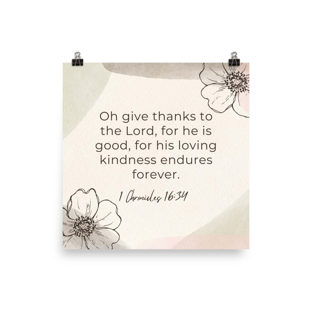 1 Chronicles 16:34 Bible Verse, He is good Premium Luster Photo Paper Poster Wall Art 12″×12″